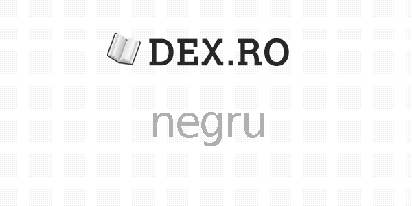 Dex Negru Negru Definiţie Negru Dex Ro